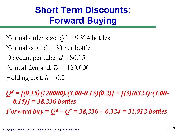 Short Term Discounts: Forward Buying Normal order size, Q* = 6, 324 bottles Normal