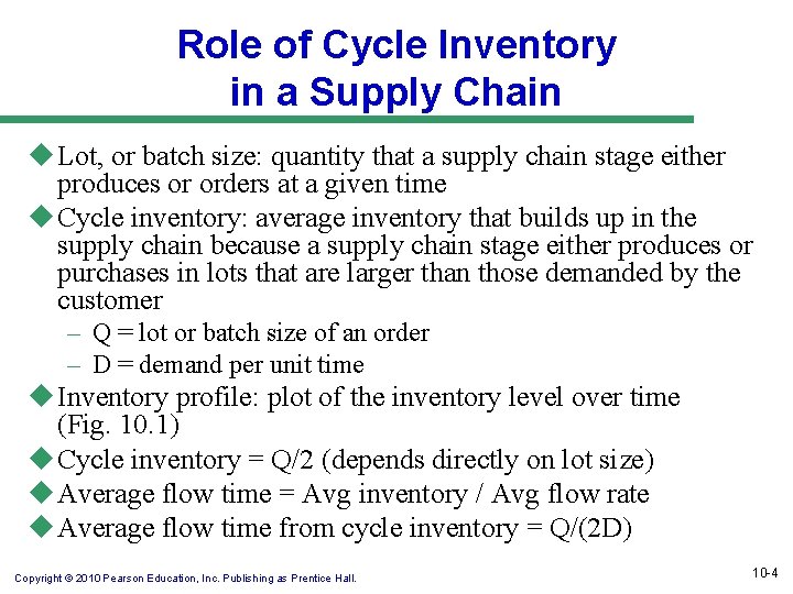Role of Cycle Inventory in a Supply Chain u Lot, or batch size: quantity