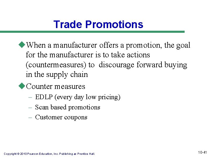 Trade Promotions u. When a manufacturer offers a promotion, the goal for the manufacturer
