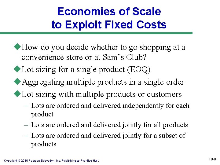 Economies of Scale to Exploit Fixed Costs u. How do you decide whether to