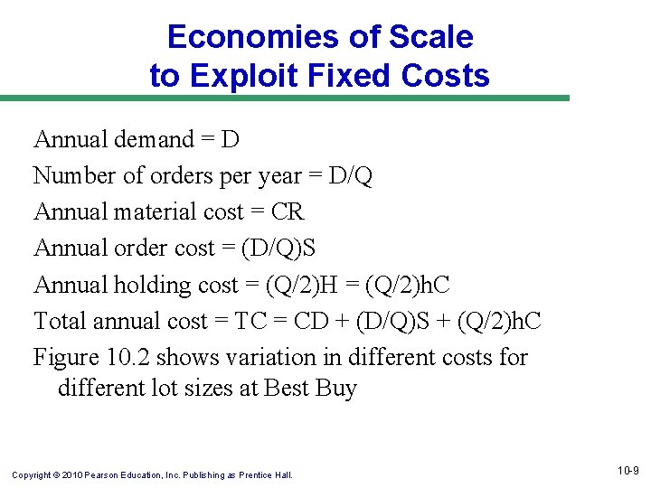 Economies of Scale to Exploit Fixed Costs Annual demand = D Number of orders