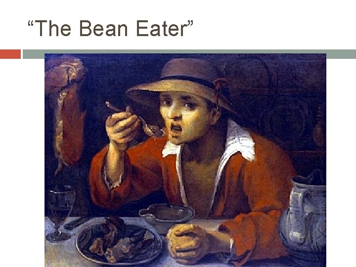 “The Bean Eater” 