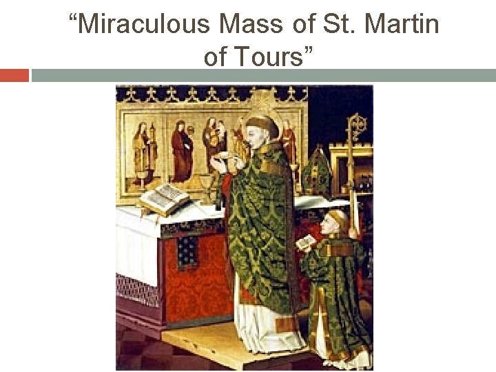 “Miraculous Mass of St. Martin of Tours” 