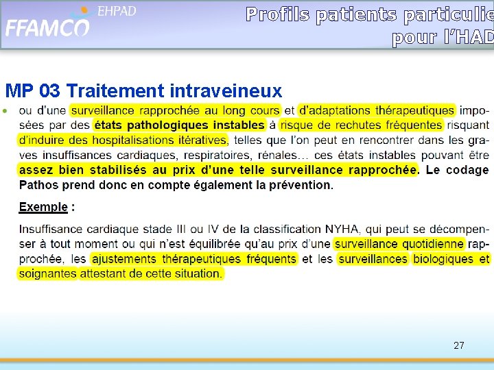 Profils patients particulie pour l’HAD MP 03 Traitement intraveineux Peut correspondre à certains T