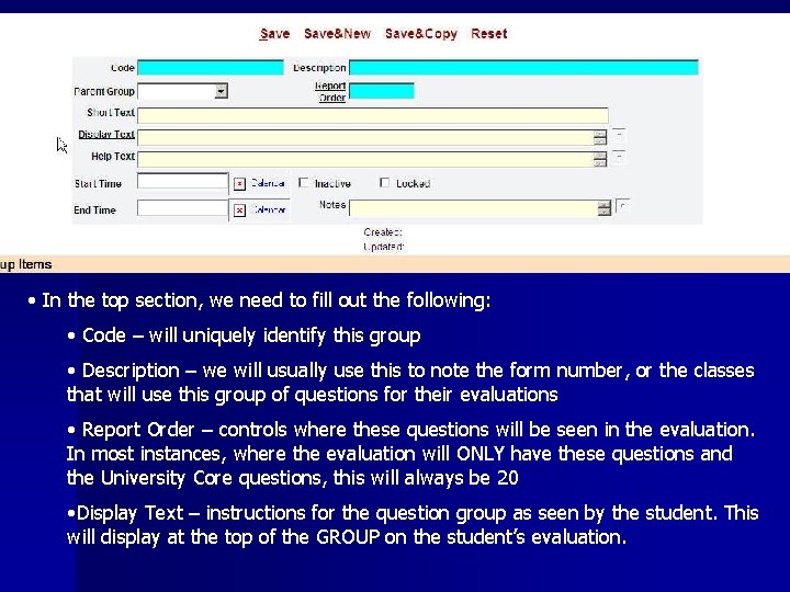  • In the top section, we need to fill out the following: •