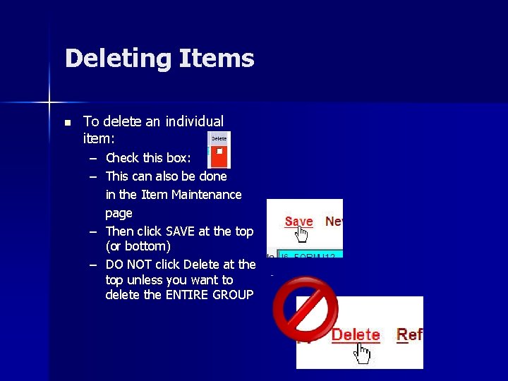 Deleting Items n To delete an individual item: – Check this box: – This