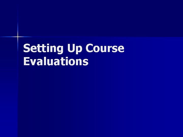 Setting Up Course Evaluations 