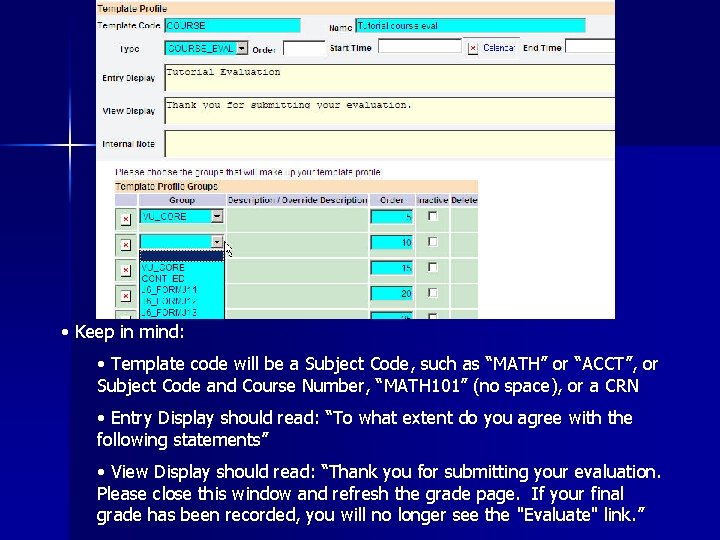  • Keep in mind: • Template code will be a Subject Code, such