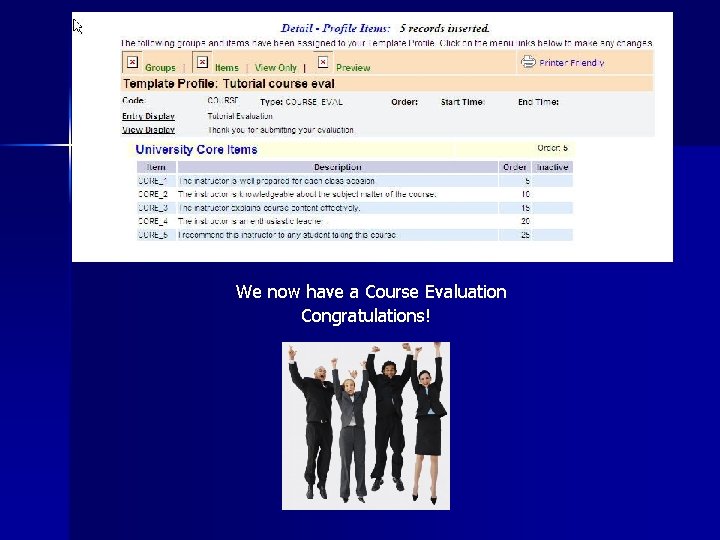 We now have a Course Evaluation Congratulations! 