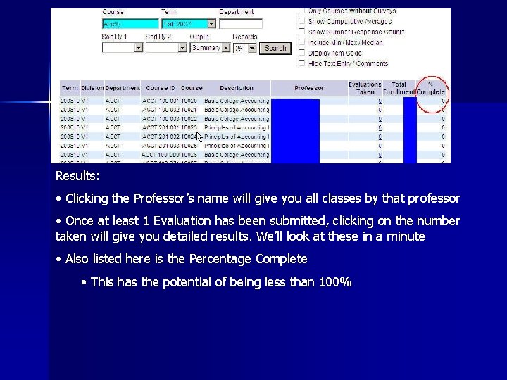 Results: • Clicking the Professor’s name will give you all classes by that professor