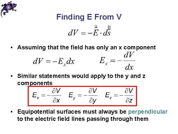 Finding E From V • Assuming that the field has only an x component Finding E From V • Assuming that the field has only an x component