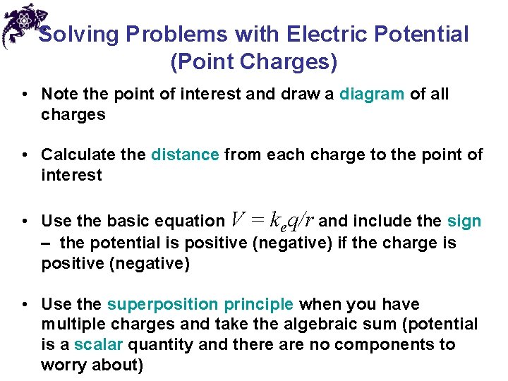 Solving Problems with Electric Potential (Point Charges) • Note the point of interest and Solving Problems with Electric Potential (Point Charges) • Note the point of interest and