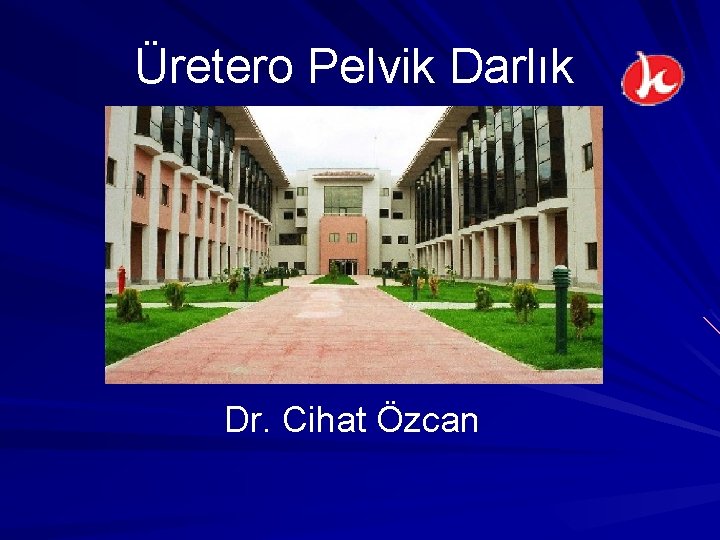 Üretero Pelvik Darlık Dr. Cihat Özcan 