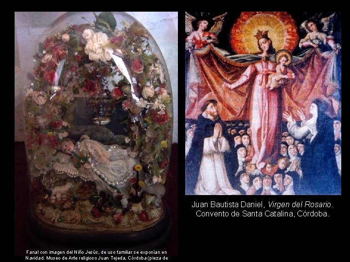Juan Bautista Daniel, Virgen del Rosario. Convento de Santa Catalina, Córdoba. Fanal con imagen