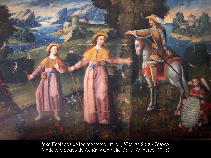 José Espinosa de los monteros (atrib. ), Vida de Santa Teresa. Modelo: grabado de