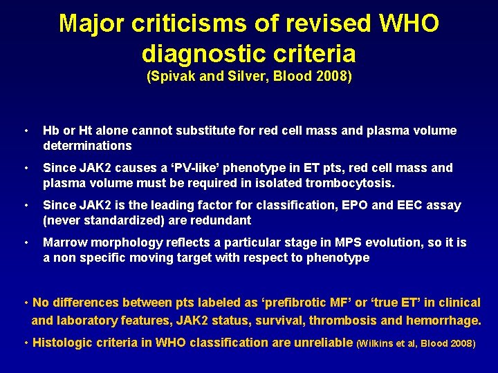 Major criticisms of revised WHO diagnostic criteria (Spivak and Silver, Blood 2008) • Hb