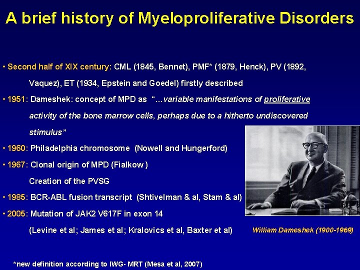 A brief history of Myeloproliferative Disorders • Second half of XIX century: CML (1845,