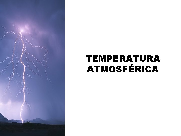 TEMPERATURA ATMOSFÉRICA TEMPERATURA ATMOSFÉRICA