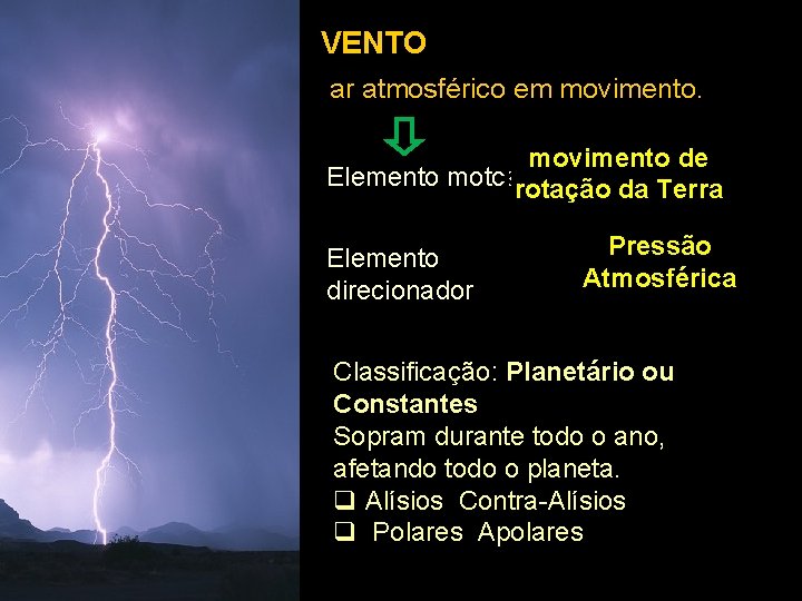 VENTO ar atmosférico em movimento. { movimento de Elemento motorrotação da Terra Elemento direcionador VENTO ar atmosférico em movimento. { movimento de Elemento motorrotação da Terra Elemento direcionador