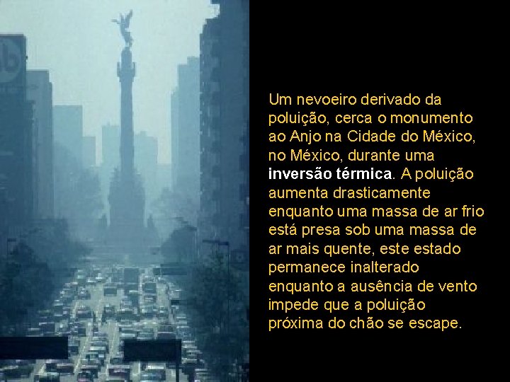 Um nevoeiro derivado da poluição, cerca o monumento ao Anjo na Cidade do México, Um nevoeiro derivado da poluição, cerca o monumento ao Anjo na Cidade do México,