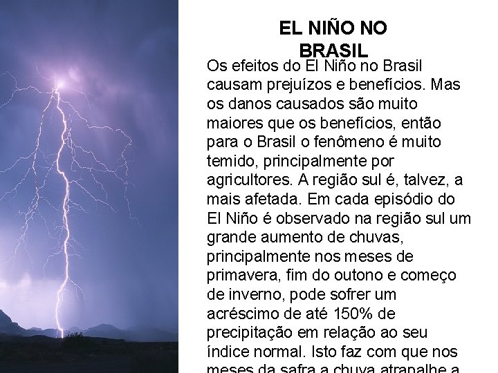EL NIÑO NO BRASIL Os efeitos do El Niño no Brasil causam prejuízos e EL NIÑO NO BRASIL Os efeitos do El Niño no Brasil causam prejuízos e