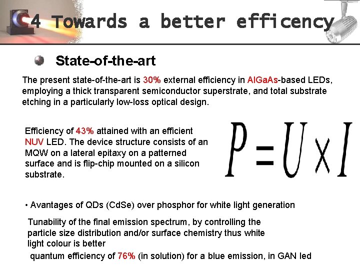4 Towards a better efficency State-of-the-art The present state-of-the-art is 30% external efficiency in