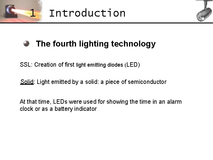 1 Introduction The fourth lighting technology SSL: Creation of first light emitting diodes (LED)