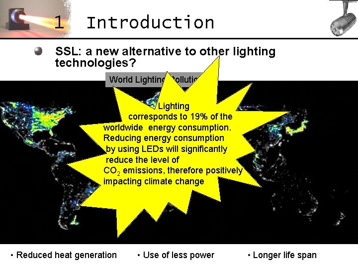 1 Introduction SSL: a new alternative to other lighting technologies? World Lighting Pollution Lighting