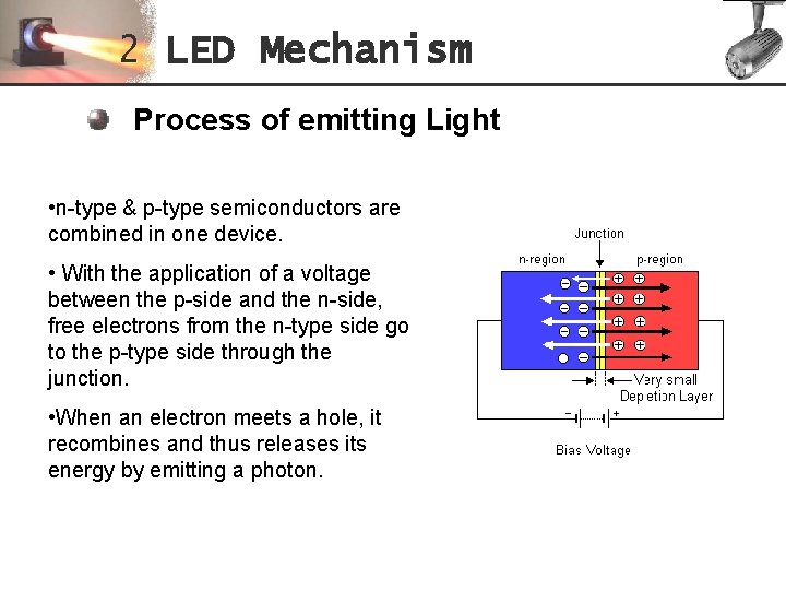 2 LED Mechanism Process of emitting Light • n-type & p-type semiconductors are combined