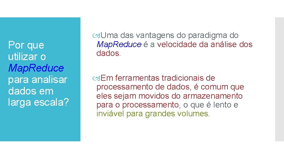 Por que utilizar o Map. Reduce para analisar dados em larga escala? Uma das