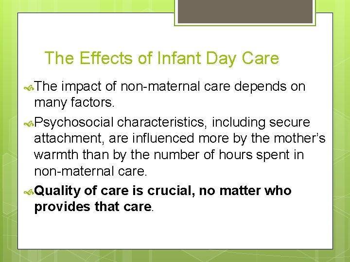 The Effects of Infant Day Care The impact of non-maternal care depends on many
