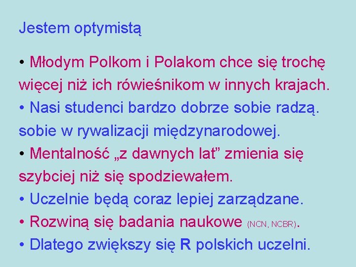 Jestem optymistą • Młodym Polkom i Polakom chce się trochę więcej niż ich rówieśnikom