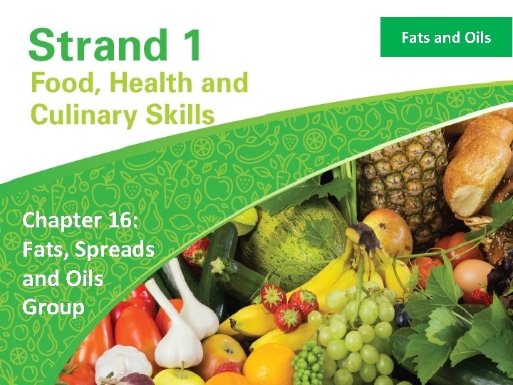 Fats and Oils Chapter 16: Fats, Spreads and Oils Group 