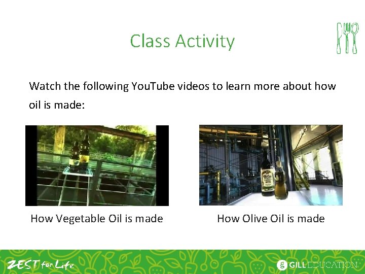 Class Activity Watch the following You. Tube videos to learn more about how oil