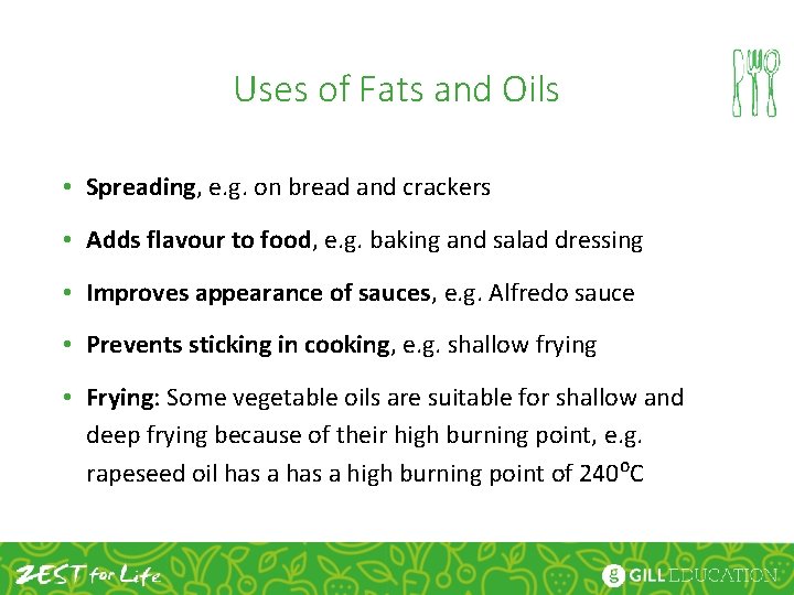 Uses of Fats and Oils • Spreading, e. g. on bread and crackers •
