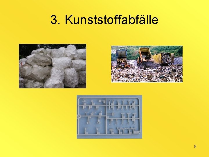 3. Kunststoffabfälle 9 