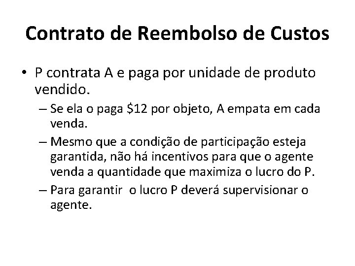 Contrato de Reembolso de Custos • P contrata A e paga por unidade de