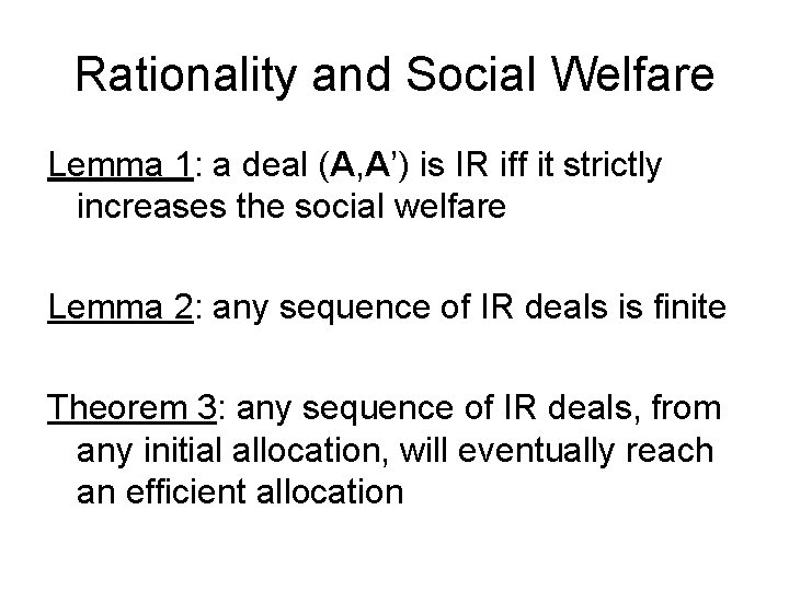 Rationality and Social Welfare Lemma 1: a deal (A, A’) is IR iff it Rationality and Social Welfare Lemma 1: a deal (A, A’) is IR iff it