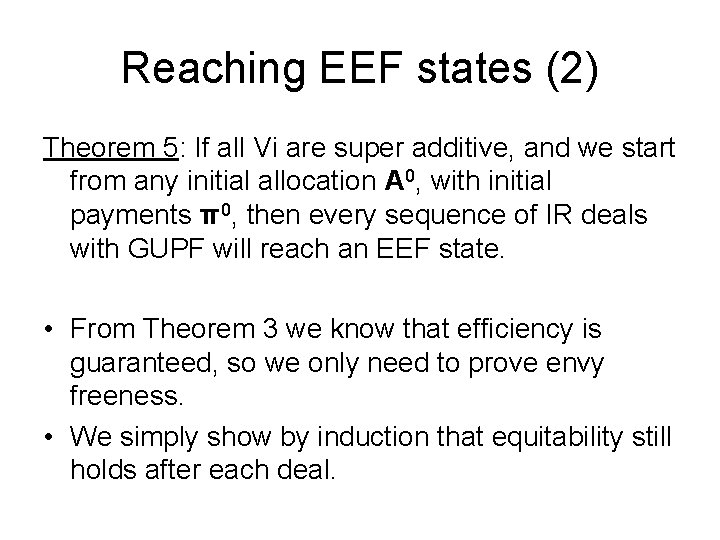 Reaching EEF states (2) Theorem 5: If all Vi are super additive, and we Reaching EEF states (2) Theorem 5: If all Vi are super additive, and we