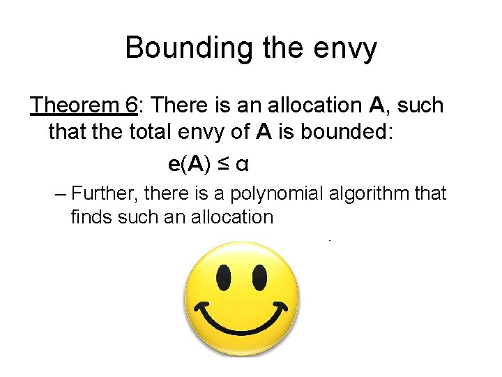 Bounding the envy Theorem 6: There is an allocation A, such that the total Bounding the envy Theorem 6: There is an allocation A, such that the total