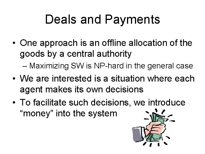 Deals and Payments • One approach is an offline allocation of the goods by Deals and Payments • One approach is an offline allocation of the goods by
