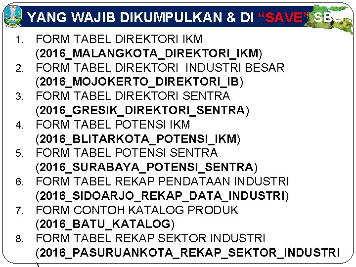 YANG WAJIB DIKUMPULKAN & DI “SAVE” SBG : 1. 2. 3. 4. 5. 6.