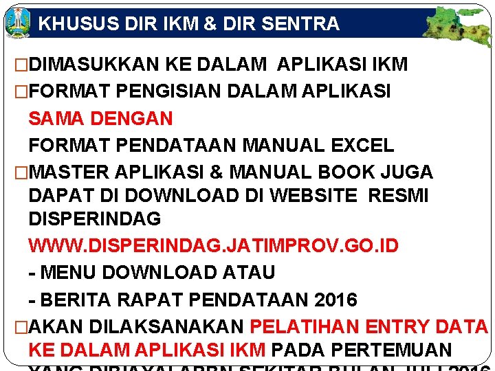KHUSUS DIR IKM & DIR SENTRA �DIMASUKKAN KE DALAM APLIKASI IKM �FORMAT PENGISIAN DALAM