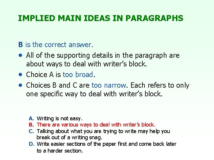 IMPLIED MAIN IDEAS IN PARAGRAPHS B is the correct answer. • All of the