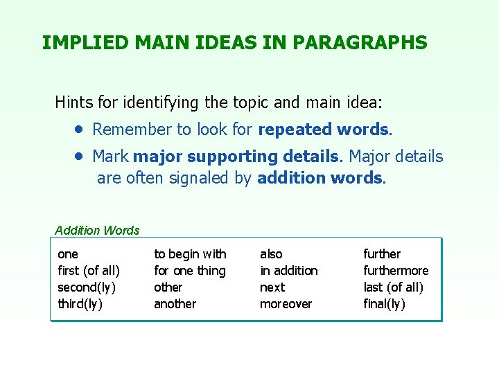 IMPLIED MAIN IDEAS IN PARAGRAPHS Hints for identifying the topic and main idea: •