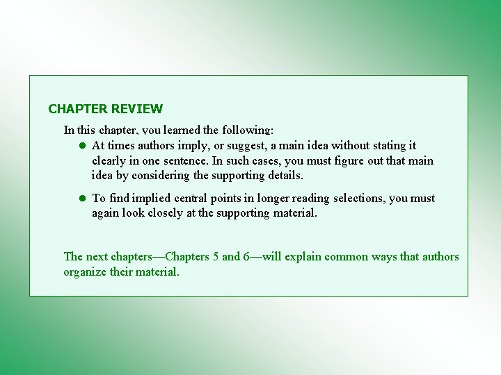CHAPTER REVIEW In this chapter, you learned the following: • At times authors imply,