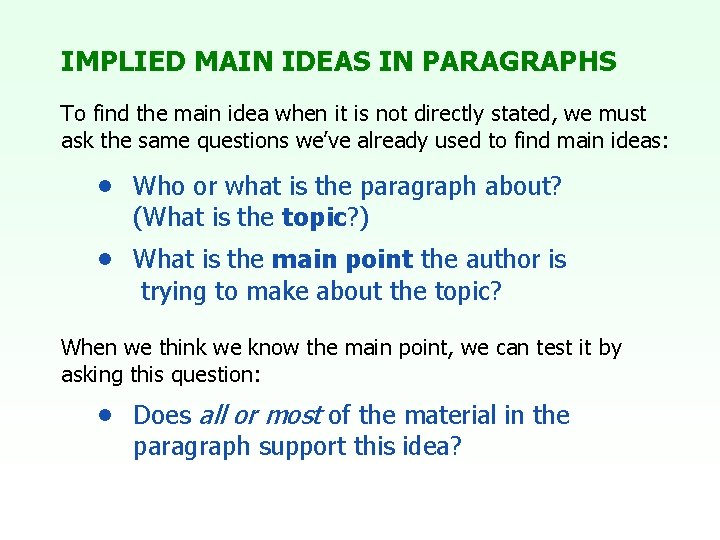 IMPLIED MAIN IDEAS IN PARAGRAPHS To find the main idea when it is not