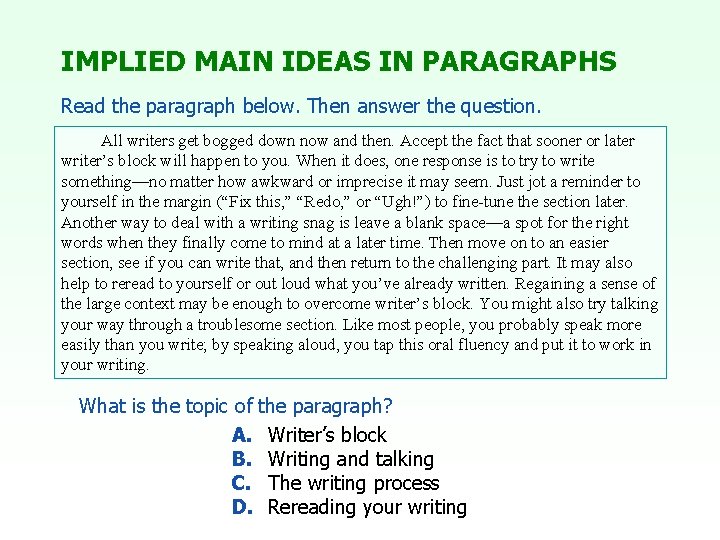 IMPLIED MAIN IDEAS IN PARAGRAPHS Read the paragraph below. Then answer the question. All