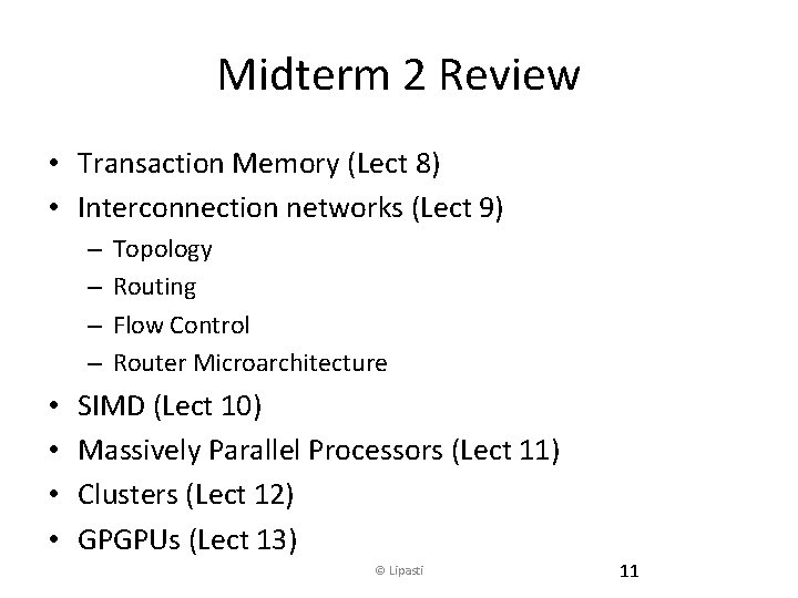 Midterm 2 Review • Transaction Memory (Lect 8) • Interconnection networks (Lect 9) –