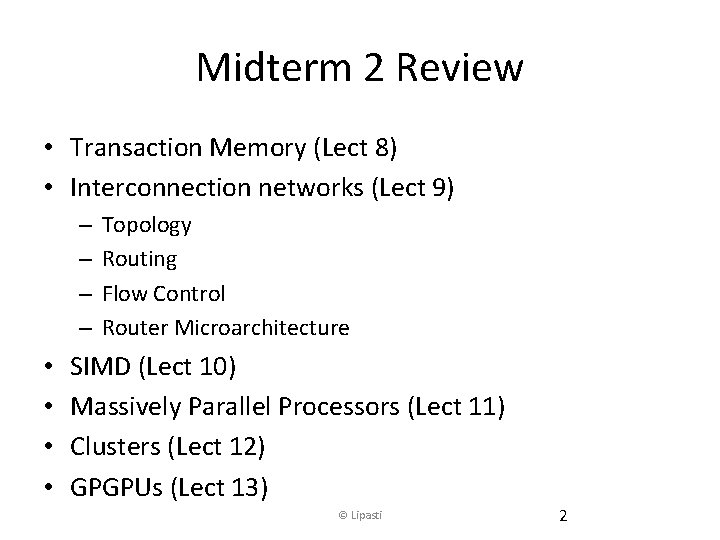 Midterm 2 Review • Transaction Memory (Lect 8) • Interconnection networks (Lect 9) –